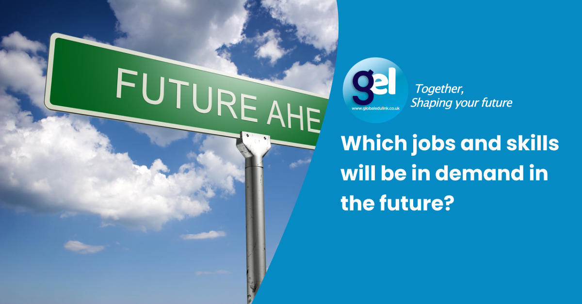 Which jobs and skills will be in demand in the future? Global Edulink