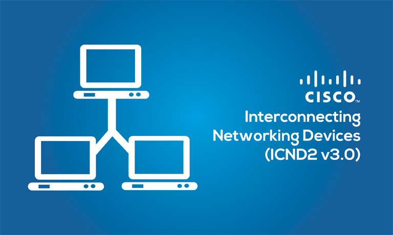 Interconnecting Cisco Networking Devices ICND2 v3.0 online course